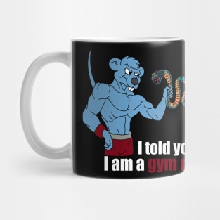 I told you, I am a gym rat Mug